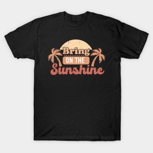 Bring On The Sunshine T-Shirt
